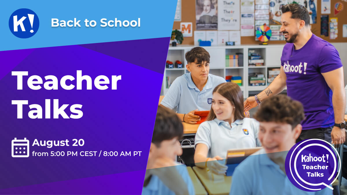 Students playing Kahoot in classroom. Text reads 'Teacher Talks: August 20 at 5.00 PM CEST/ 8.AM PT'